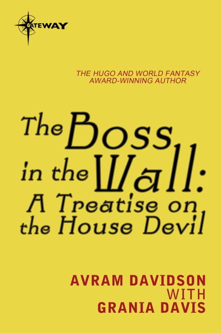 The Boss in the Wall: A Treatise on the House Devil